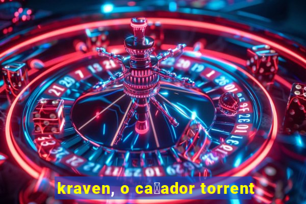 kraven, o ca莽ador torrent